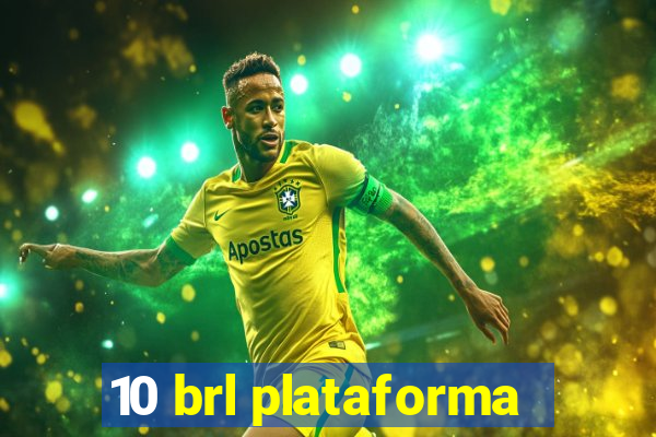 10 brl plataforma